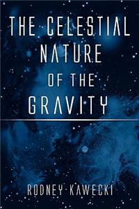 Celestial Nature of the Gravity