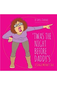 'Twas the Night Before Daddy's a Single Mother's Tale