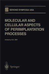 Molecular and Cellular Aspects of Periimplantation Processes