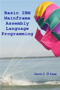 Basic IBM Mainframe Assembly Language Programming