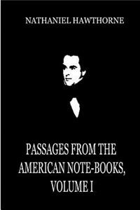 Passages From The American Note-Books, Volume I