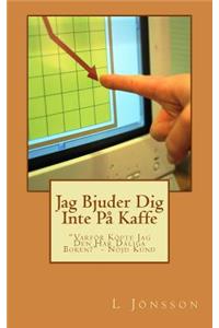 Jag Bjuder Dig Inte På Kaffe