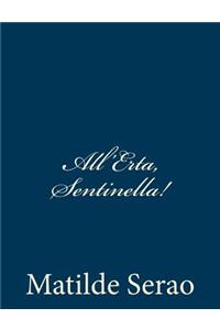 All'Erta, Sentinella!