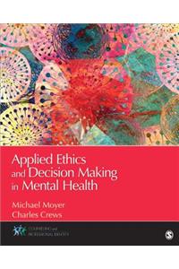 Applied Ethics and Decision Making in Mental Health