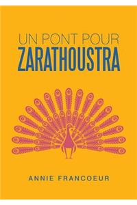 Un Pont Pour Zarathoustra