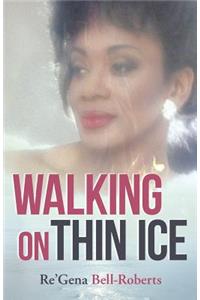 Walking on Thin Ice