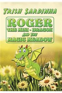 Roger the Mini-Dragon and the Magic Meadow