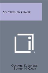 My Stephen Crane