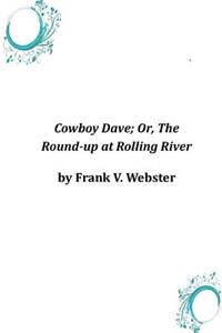 Cowboy Dave; Or, The Round-up at Rolling River