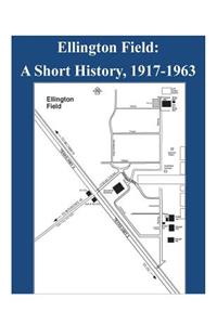 Ellington Field - A Short History, 1917-1963