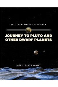 Journey to Pluto and Other Dwarf Planets