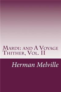 Mardi: and A Voyage Thither, Vol. II