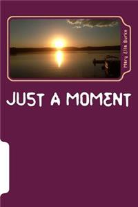 Just a Moment