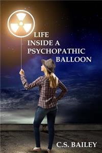 Life inside a psychopathic balloon