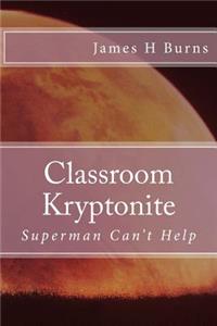 Classroom Kryptonite