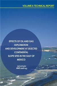 Effects of Oil and Gas Exploration and Development at Selected Continental Slope Sites in the Gulf of Mexico Volume II: Technical Report