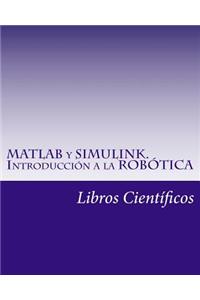 MATLAB y Simulink. Introduccion a la Robotica