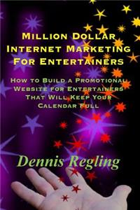 Million Dollar Internet Marketing For Entertainers