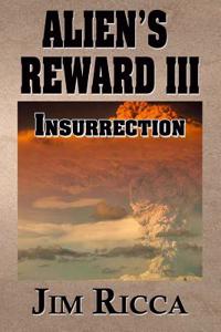 The Alien's Reward III: Insurrection