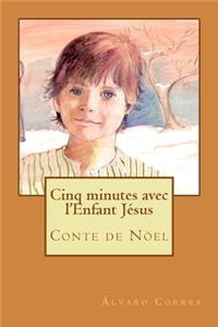 Cinq minutes avec l'Enfant Jésus