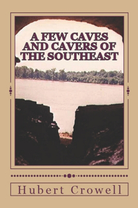 Few Caves and Cavers of the Southeast