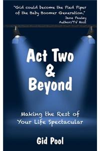 Act Two & Beyond