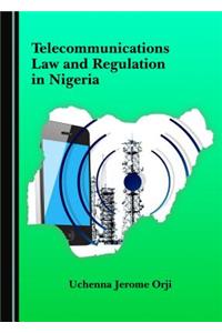 Telecommunications Law and Regulation in Nigeria