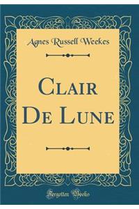 Clair De Lune (Classic Reprint)