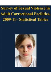 Survey of Sexual Violence in Adult Correctional Facilities, 2009-11- Statistical Tables