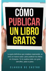 CÓMO PUBLICAR mi LIBRO GRATIS