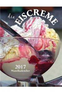 Die Eiscreme 2017 Wandkalender (Ausgabe Deutschland)