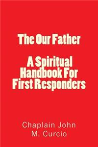 Our Father / A Spiritual Handbook For First Responders