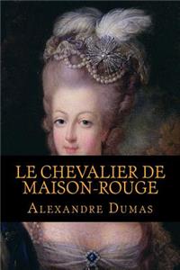 Le Chevalier De Maison-Rouge