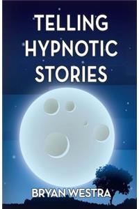 Telling Hypnotic Stories