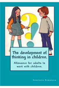 The development of thinking in children