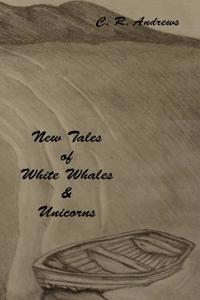 New Tales of White Whales & Unicorns