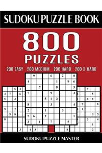 Sudoku Puzzle Book 800 Puzzles, 200 Easy, 200 Medium, 200 Hard and 200 Extra Hard