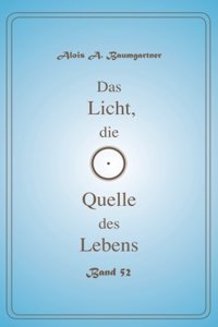 Das Licht, die Quelle des Lebens - Band 52