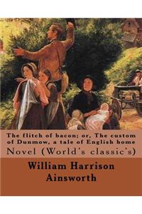flitch of bacon; or, The custom of Dunmow, a tale of English home By