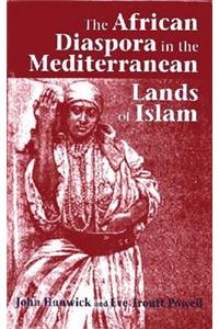 African Diaspora in the Mediterranean Lands of Islam