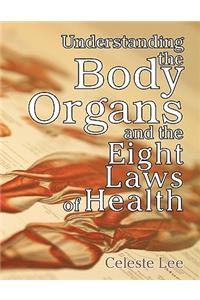 Understanding the Body Organs & The Eight Laws of Health