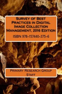 Survey of Best Practices in Digital Image Collection Management 2016