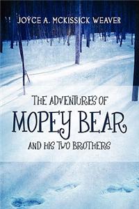 The Adventures of Mopey Bear and His Two Brothers