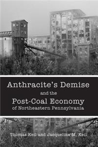 Anthracite's Demise and the Post-Coal Economy of Northeastern Pennsylvania