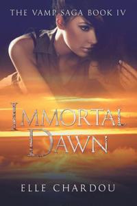 Immortal Dawn (the Vamp Saga Book 4)