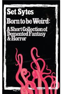 Born to Be Weird