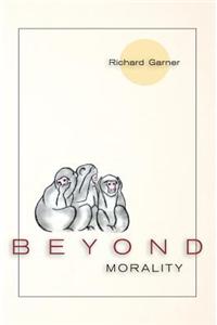 Beyond Morality (Ethics and Action)