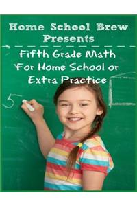 Fifth Grade Math: (For Homeschool or Extra Practice)