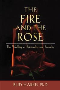 Fire and the Rose