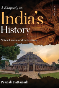Rhapsody on India's History - Notes, Essays, and Reflections - Volume I